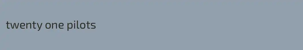 twenty one pilots